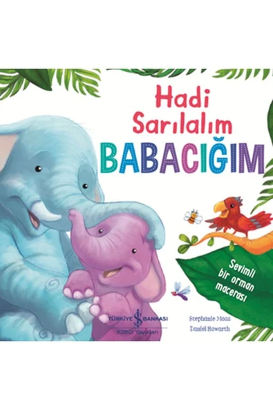 KUZGUN TİCARET Hadi Sarılalım Babacığım - Sevimli Bir Orman Macerası