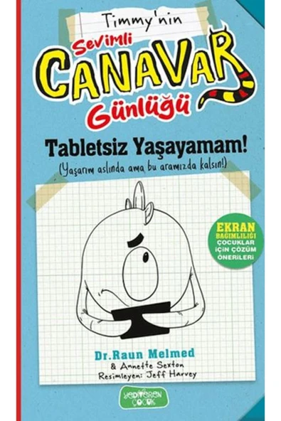 KUZGUN TİCARET Timmy'nin Sevimli Canavar Günlüğü - Tabletsiz Yaşayamam!