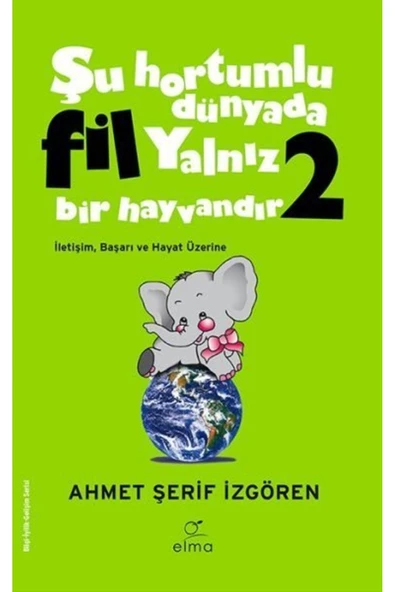 KUZGUN TİCARET Şu Hortumlu Dünyada Fil Yalnız Bir Hayvandır 2 - Yeşil Kapak - 1