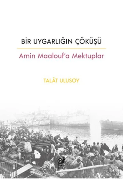 KUZGUN TİCARET Bir Uygarlığın Çöküşü - Amin Maalouf a Mektuplar