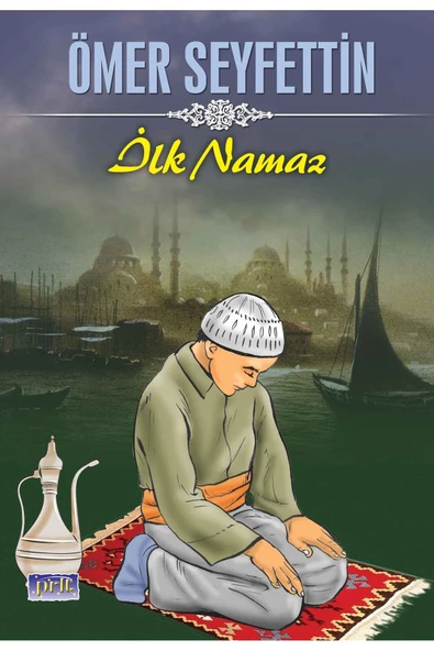 KUZGUN TİCARET Ömer Seyfettin İlk Namaz - 1
