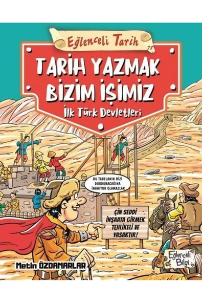KUZGUN TİCARET Eğlenceli Tarih: Tarih Yazmak Bizim İşimiz - İlk Türk Devletleri - 1