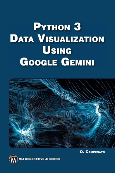 Python 3 Data Visualization Using Google Gemini (MLI Generative AI Series) Oswald Campesato ürün görseli