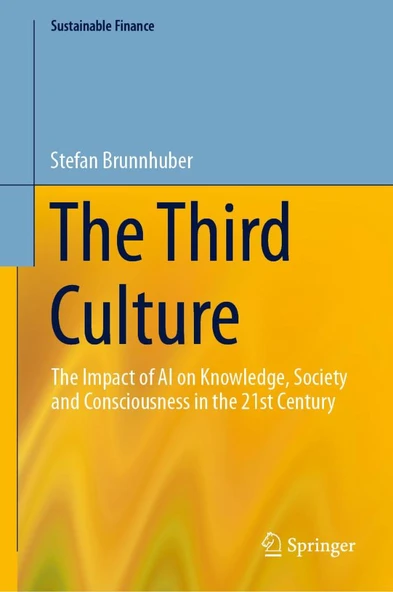 The Third Culture: The Impact of AI on Knowledge, Society and Consciousness in the 21st Century (Sustainable Finance) y Stefan Brunnhuber ürün görseli