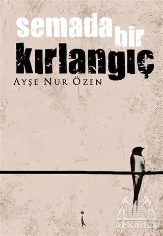 Semada Bir Kırlangıç - Ayşe Nur Özen