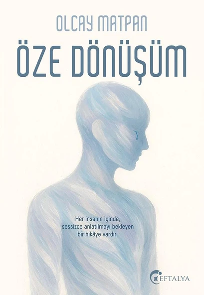 Öze Dönüşüm /Olcay Matpan/Eftalya