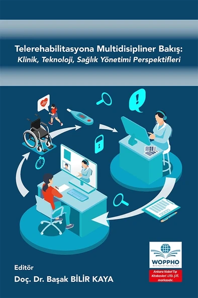 Telerehabilitasyona Multidisipliner Bakış: Klinik, Teknoloji, Sağlık Yönetimi Perspektifleri - Resim 2