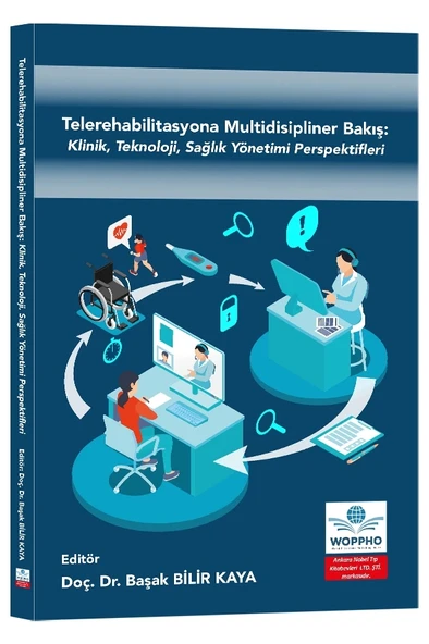Telerehabilitasyona Multidisipliner Bakış: Klinik, Teknoloji, Sağlık Yönetimi Perspektifleri ürün görseli 1
