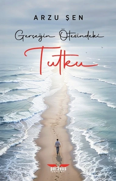 Gerçeğin Ötesindeki Tutku- Arzu Şen - Perseus Yayınevi ürün görseli