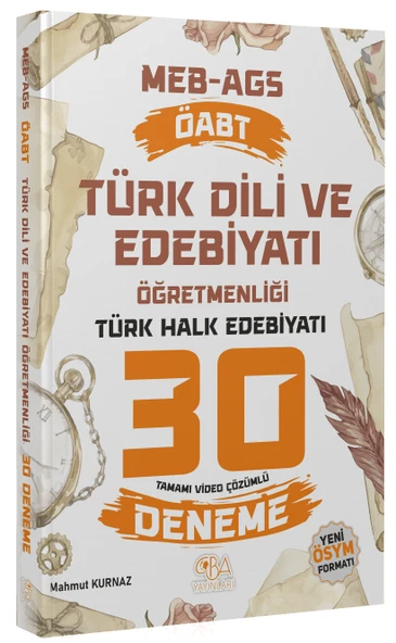 CBA Akademi ÖABT MEB-AGS Türk Dili ve Edebiyatı Öğretmenliği Türk Halk Edebiyatı 30 Deneme Çözümlü - Mahmut Kurnaz CBA Akademi