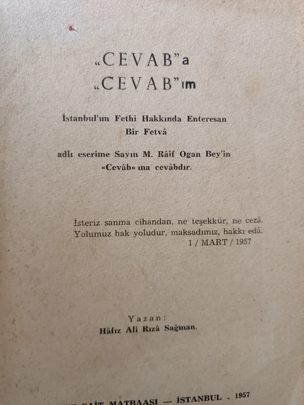 Cevab'a Cevab'ım - İstanbul'un Fethi Hakkında Enteresan Bir Fetva Adlı Eserime Sayın M. Raif Ogan Bey'in Cevab'ına Cevabdır Ali Rıza Sağman - 3