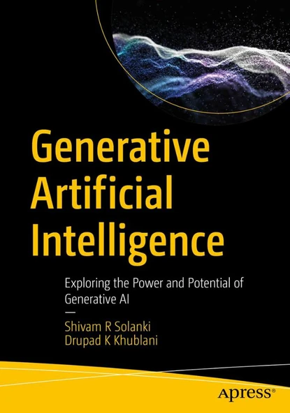 Generative Artificial Intelligence: Exploring the Power and Potential of Generative AI Solanki Khublani ürün görseli 1