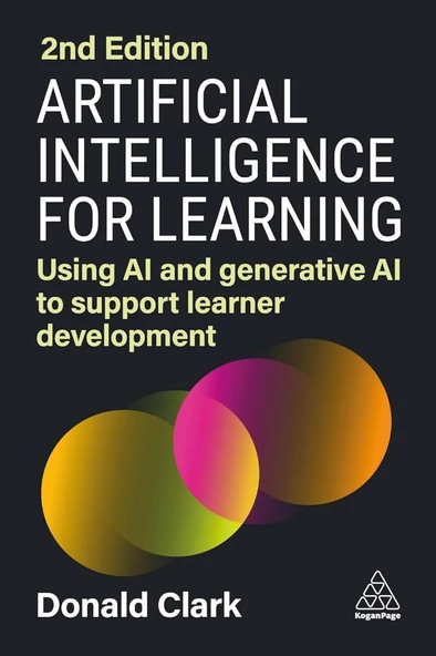 Artificial Intelligence for Learning: Using AI and Generative AI to Support Learner Development 2nd Edition Donald Clark ürün görseli