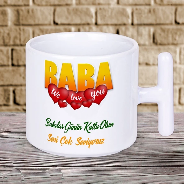 Baba We Love You Yazılı Babalar Gününe Özel Hediyelik T Kupa Bardak