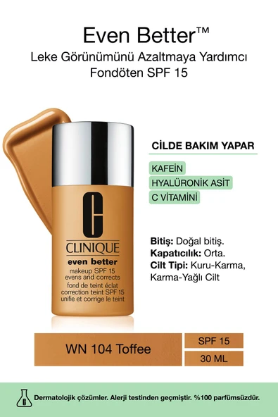 CLİNİQUE Even Better™ Doğal Bitişli Fondöten Spf 15 - Renk: Wn 104 Toffe 30ml | C Vitamini