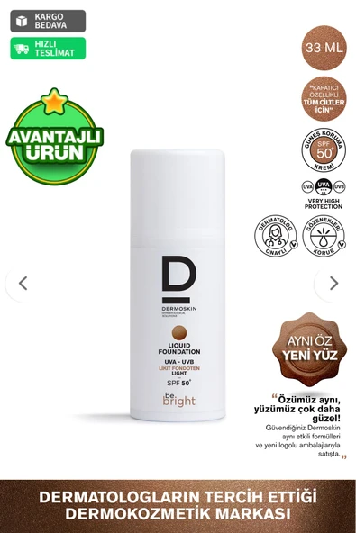 DERMOSKİN Be Bright Likit Fondöten Light SPF50+ | UVA&UVB Güneş Koruyucu | Yüksek Kapatıcı Fondöten | 33 ml