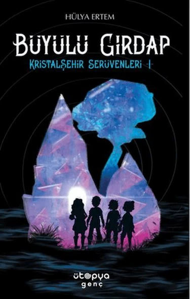 Büyülü Girdap – Kristal Şehir Serüvenleri -1-