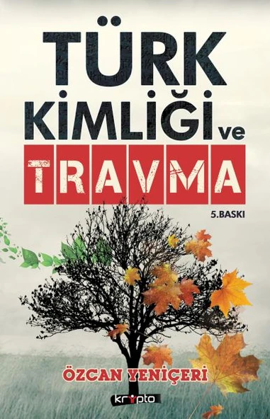 Türk Kimliği ve Travma  Türklerin 3 Büyük Suçu, 3 Büyük Bozgun