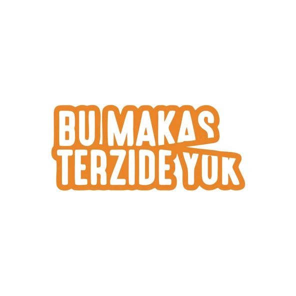 Bu Makas Terzide Yok Araba Sticker 17x17 Cm Turuncu