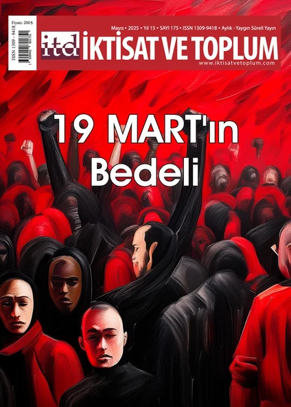 İktisat ve Toplum Dergi 175.Sayı Mayıs 2025
