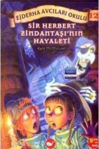 Ejderha Avcıları Okulu 12 Sör Herbert - Zindantaşı'nın Hayaleti