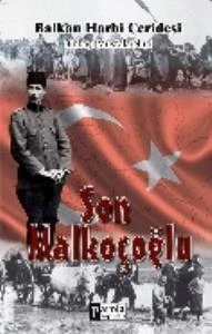 Son Malkoçoğlu  Balkan Harbi Ceridesi - 1