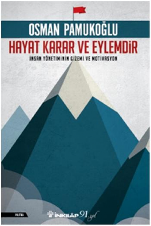 Hayat Karar Ve Eylemdir İnsan Yönetiminin Gizemi Ve Motivasyon - 1