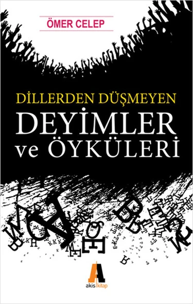Dillerden Düşmeyen Deyimler ve Öyküleri - 2