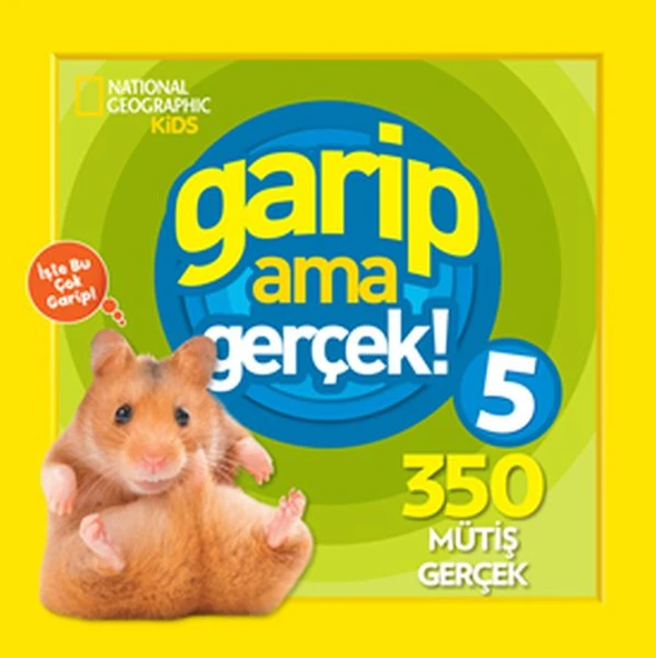 National Geographic Kids - Garip ama Gerçek! 5 - 350 Müthiş Gerçek