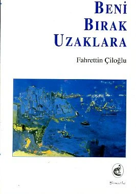 Beni Bırak Uzaklara