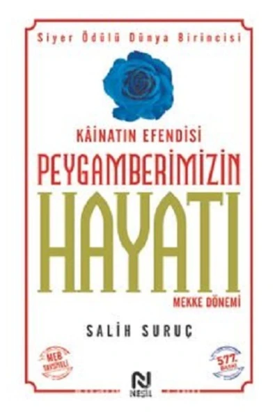 Kainatın Efendisi Peygamberimizin Hayatı Mekke Dönemi 1 - - Salih Suruç Kitabı
