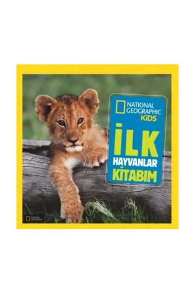 National Geographic Kids -ilk Hayvanlar Kitabım - Catherine D. Hughes