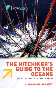 The Hitchhiker&apos;s Guide To The Oceans: Crewing Around The World The Hitchhiker&apos;s Guide To The Oceans: Crewing Around The World