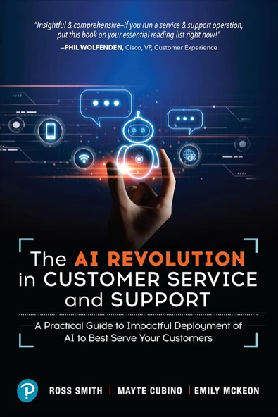 The AI Revolution in Customer Service and Support: A Practical Guide to Impactful Deployment of AI to Best Serve Your Customers Smith Cubino ürün görseli