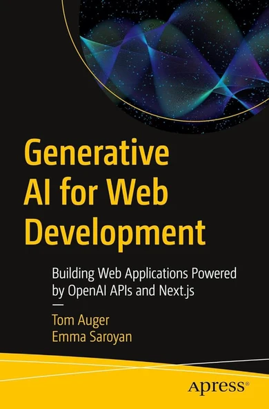 Generative AI for Web Development: Building Web Applications Powered by OpenAI APIs and Next.js Auger Saroyan ürün görseli