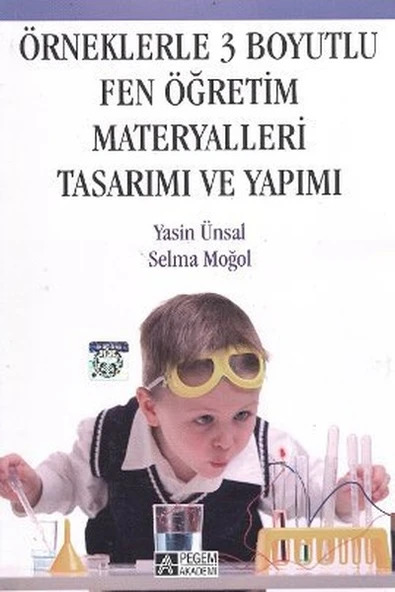 Örneklerle 3 Boyutlu Fen Öğretim Materyalleri Tasarımı ve Yapımı