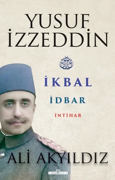 Yusuf İzzeddin İkbal İdbar İntihar Ali Akyıldız Timaş