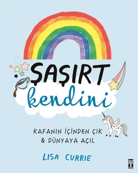 Şaşırt Kendini Kafanın İçinden Çık Dünyaya Açıl Lisa Currıe Genç Timaş