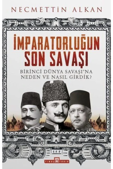 İmparatorluğun Son Savaşı Necmettin Alkan Timaş