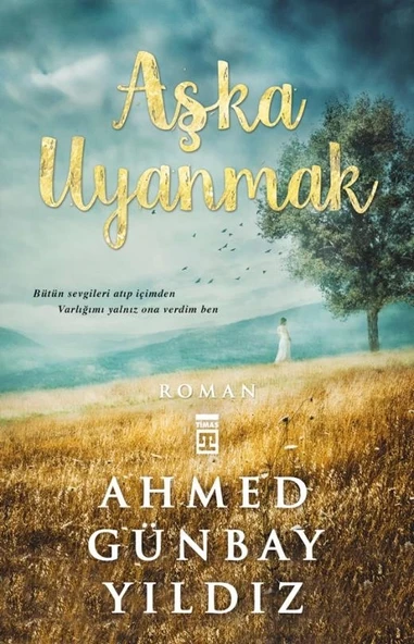 Aşka Uyanmak - Ahmed Günbay Yıldız- Timaş