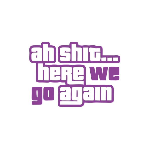 Ah Shit Here We Go Again Araba Sticker 17x17 Cm Mor