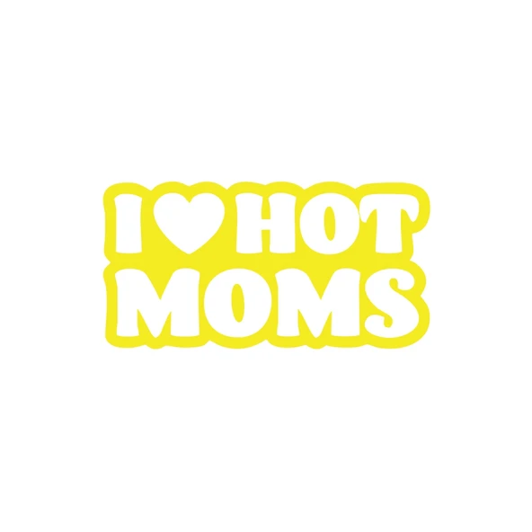 I Love Hot Moms Araba Stickeri 17x17 Cm Sarı