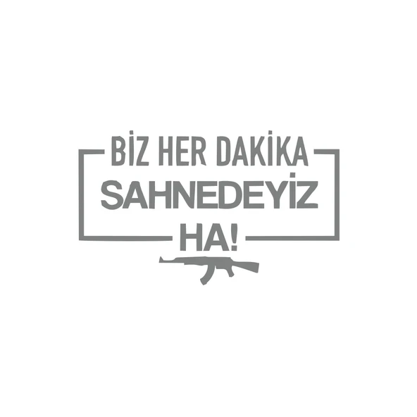 Biz Her Dakika Sahnedeyiz Ha! Araba Sticker 17x17 Cm Gri