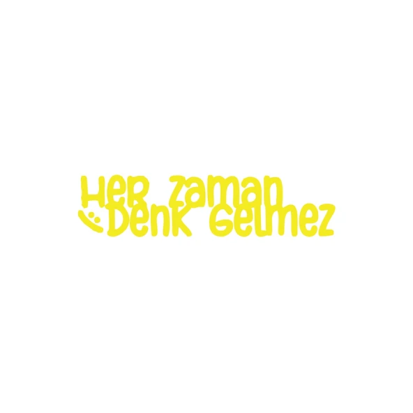 Her Zaman Denk Gelmez Araba Sticker 17x17 Cm Sarı