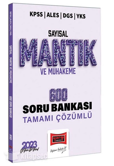 2023 KPSS ALES DGS YKS Sayısal Mantık ve Muhakeme Tamamı Çözümlü 600Soru Bankası Yargı Yayınları