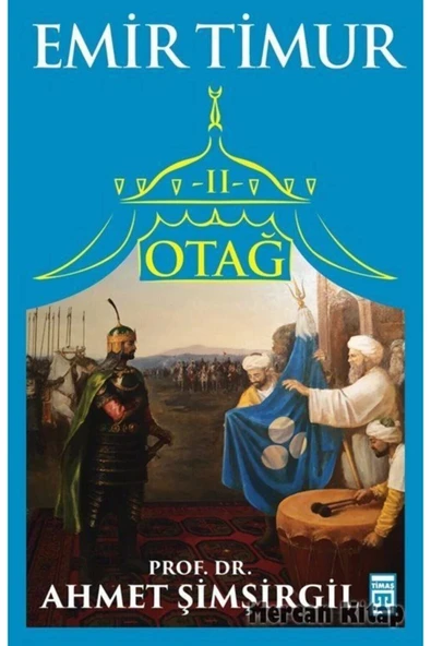 Otağ 2 Emir Timur Ahmet Şimşirgil Timaş