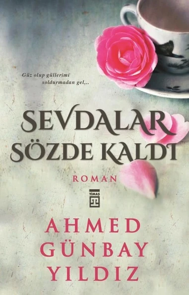Sevdalar Sözde Kaldı - Ahmed Günbay Yıldız - Timaş
