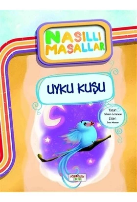 Nasıllı Masallar - Uyku Kuşu (ETKİNLİKLİ)