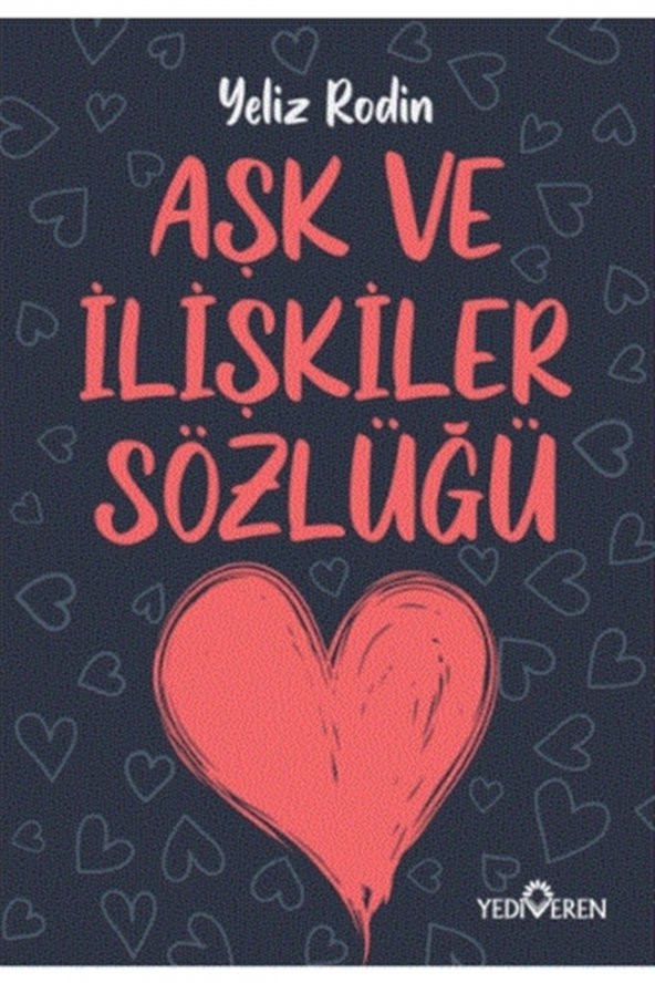 Aşk Ve Ilişikiler Sözlüğü - Yeliz Rodin 9786052691632