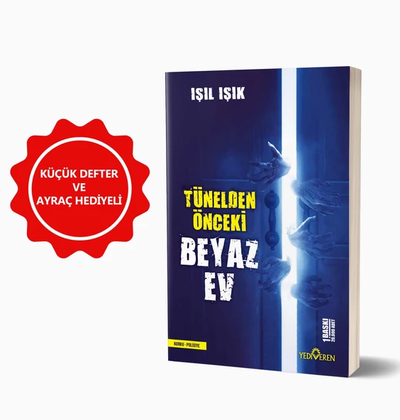 Tünelden Önceki Beyaz Ev - Işıl Işık - Yediveren Yayınları